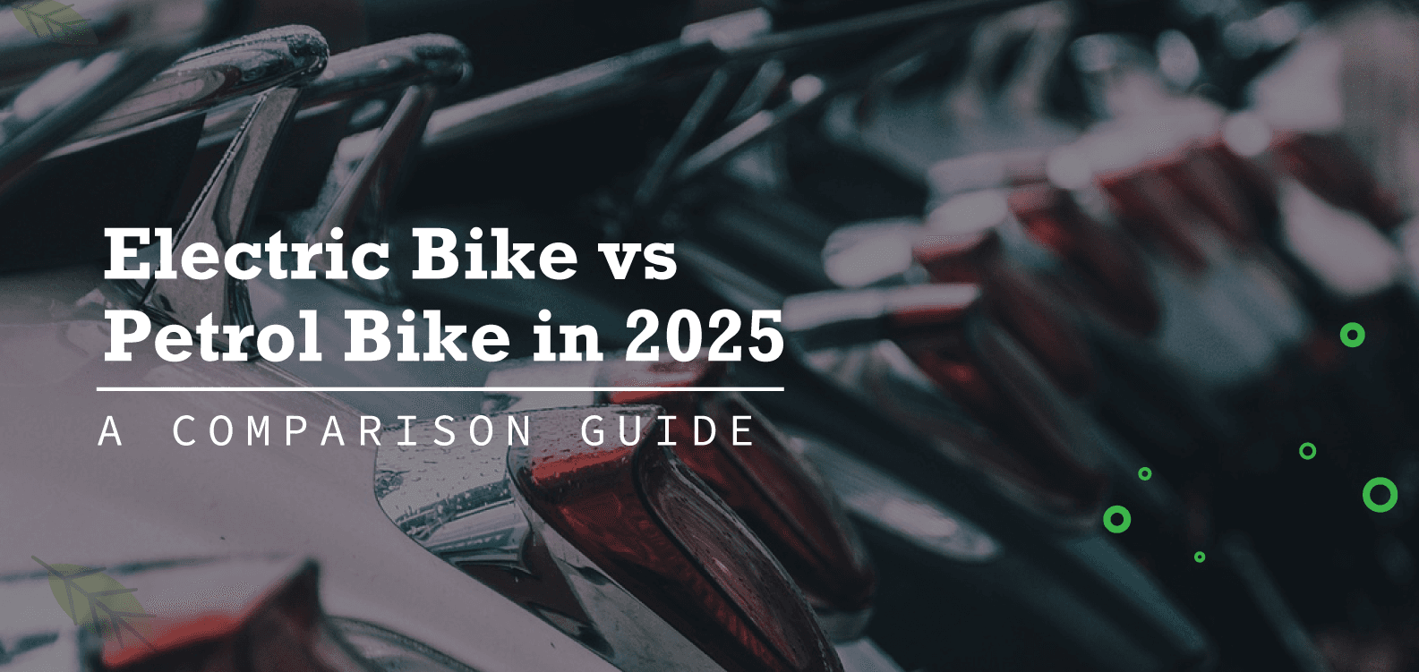 Electric Bike vs Petrol Bike: Make the Right Choice for 2025